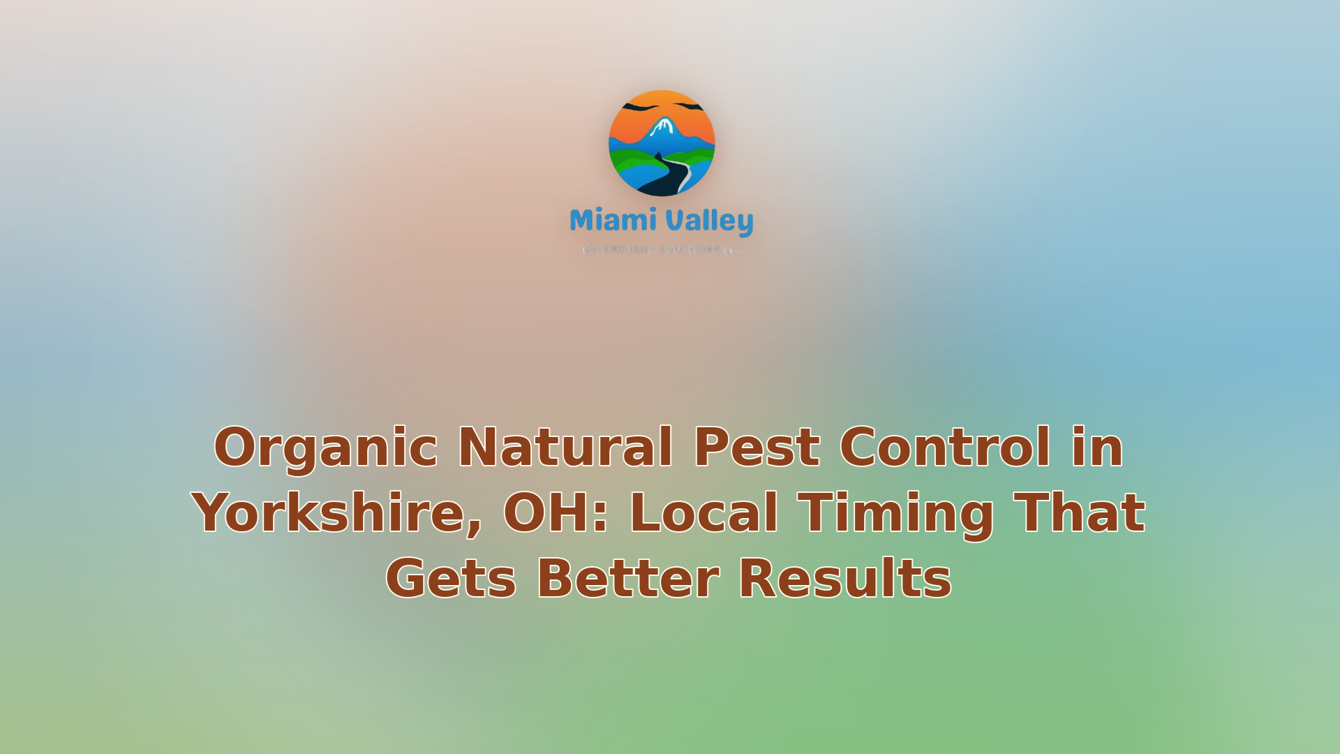 040 organic natural pest control in yorkshire oh local timing that gets better results